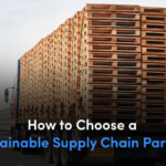 How to Choose a Sustainable Supply Chain Partner