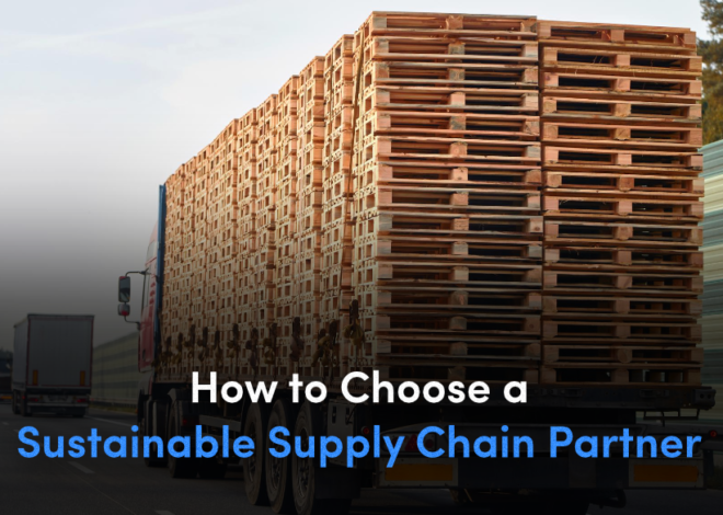 How to Choose a Sustainable Supply Chain Partner