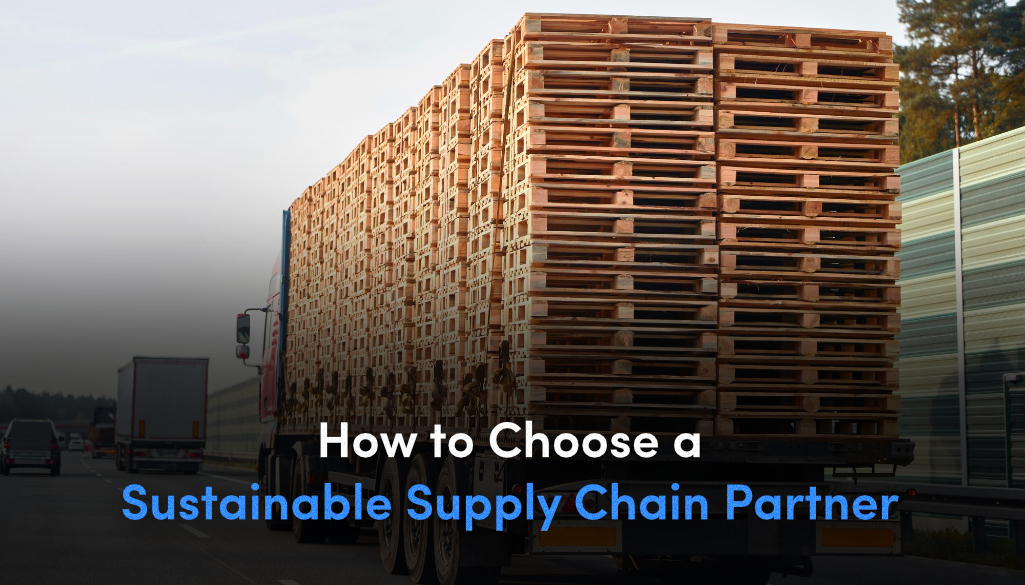 How to Choose a Sustainable Supply Chain Partner