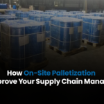 How On-Site Palletization Can Improve Your Supply Chain Management