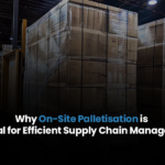 Why On-Site Palletisation is Essential for Efficient Supply Chain Management