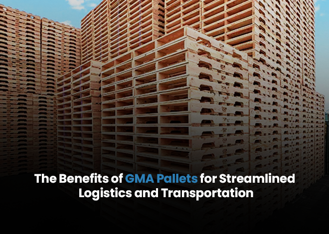 The Benefits of GMA Pallets for Streamlined Logistics and Transportation