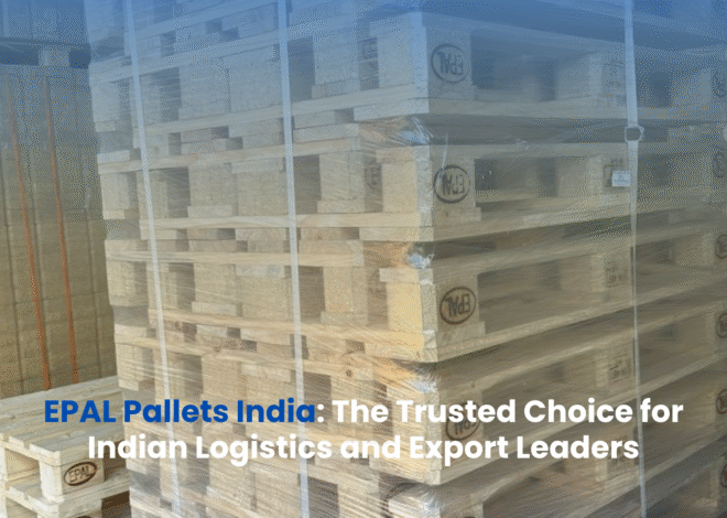 EPAL Pallets India: The Trusted Choice for Indian Logistics and Export Leaders